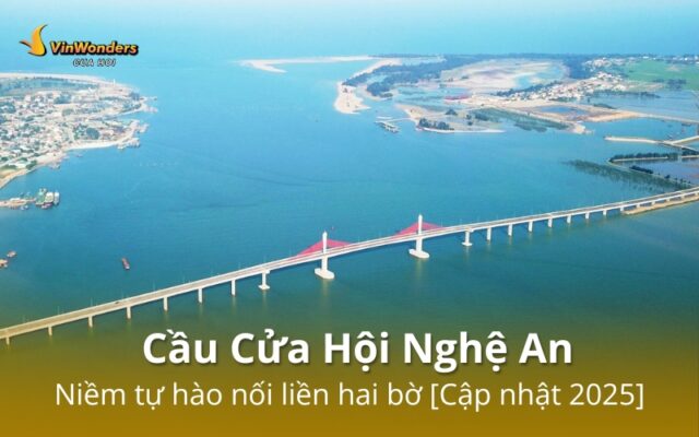 Cầu Cửa Hội Nghệ An là niềm tự hào nối liền hai bờ