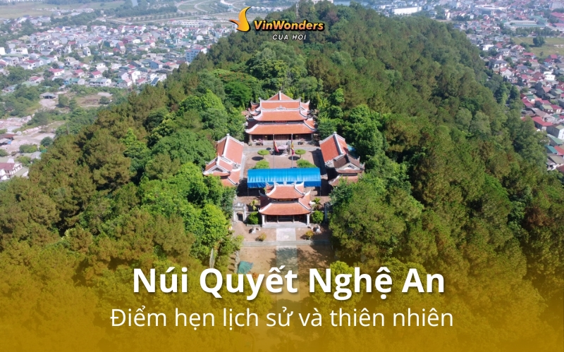 Núi Quyết Nghệ An: Điểm hẹn lịch sử và thiên nhiên giữa lòng thành Vinh