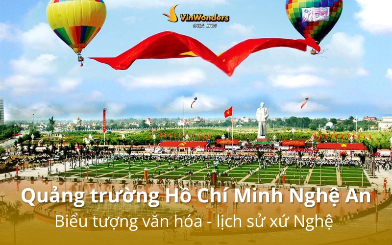 Quảng Trường Hồ Chí Minh Nghệ An: Niềm tự hào và biểu tượng văn hóa của xứ Nghệ